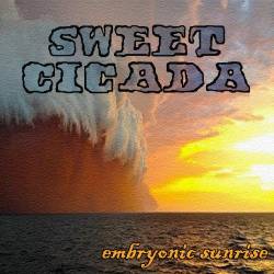 Sweet Cicada : Embryonic Sunrise